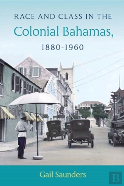 Bertrand.pt - Race And Class In The Colonial Bahamas, 1880-1960