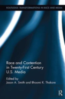 Race And Contention In Twenty-First Century U.S. Media