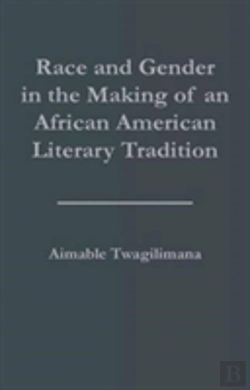 Bertrand.pt - Race And Gender In The Making Of An African American Literary Tradition