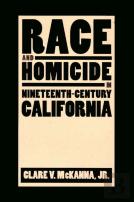Race And Homicide In Nineteenth-Century California