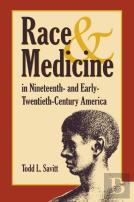 Race And Medicine In Nineteenth- And Early-Twentieth-Century America