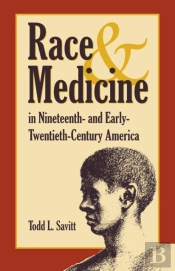 Race And Medicine In Nineteenth- And Early-Twentieth-Century America