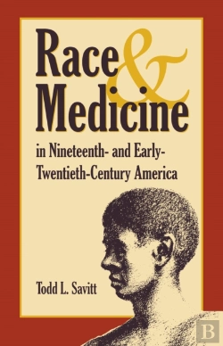 Bertrand.pt - Race And Medicine In Nineteenth- And Early-Twentieth-Century America