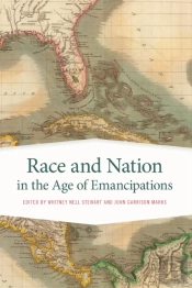 Race And Nation In The Age Of Emancipations
