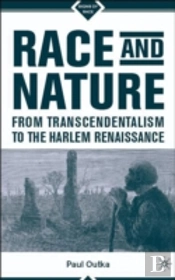 Race And Nature From Transcendentalism To The Harlem Renaissance