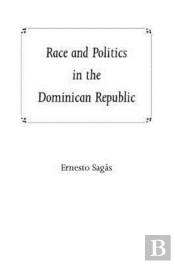 Race And Politics In The Dominican Republic