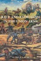 Race And Radicalism In The Union Army