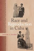 Race And Reproduction In Cuba