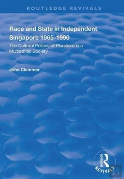 Bertrand.pt - Race And State In Independent Singapore 1965â€“1990