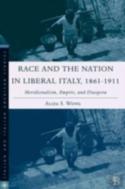 Bertrand.pt - Race And The Nation In Liberal Italy, 1861-1911