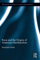 Race And The Origins Of American Neoliberalism