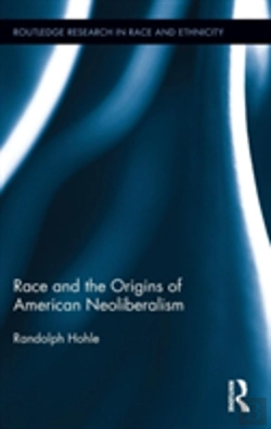 Bertrand.pt - Race And The Origins Of American Neoliberalism