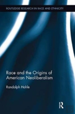 Bertrand.pt - Race And The Origins Of American Neoliberalism