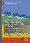 Race, Class, Gender, And Immigrant Identities In Education