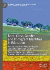 Race, Class, Gender, And Immigrant Identities In Education