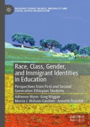 Race, Class, Gender, And Immigrant Identities In Education