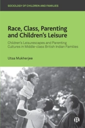 Race, Class, Parenting And Childrenâ€™S Leisure