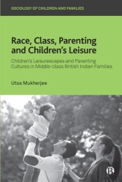 Race, Class, Parenting And Children'S Leisure