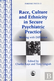 Race, Culture And Ethnicity In Secure Psychiatric Practice
