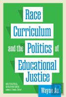 Race, Curriculum, And The Politics Of Educational Justice