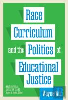 Race, Curriculum, And The Politics Of Educational Justice