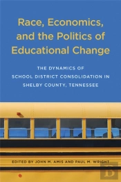 Race, Economics, And The Politics Of Educational Change