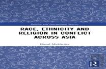 Race, Ethnicity And Religion In Conflict Across Asia