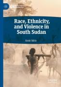 Race, Ethnicity, And Violence In South Sudan