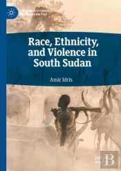 Race, Ethnicity, And Violence In South Sudan