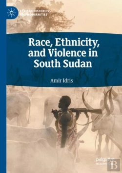 Bertrand.pt - Race, Ethnicity, And Violence In South Sudan