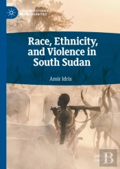Race, Ethnicity, And Violence In South Sudan