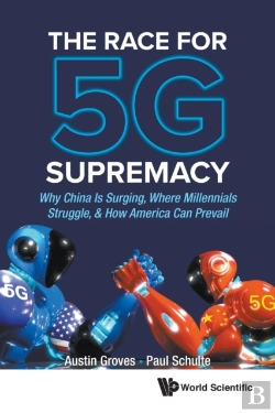 Bertrand.pt - Race For 5g Supremacy, The: Why China Is Surging, Where Millennials Struggle, & How America Can Prevail