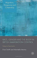 Race, Gender And The Body In British Immigration Control