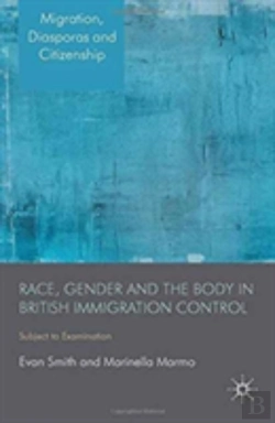 Bertrand.pt - Race, Gender And The Body In British Immigration Control
