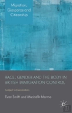 Bertrand.pt - Race, Gender And The Body In British Immigration Control