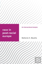 Race In Post-Racial Europe