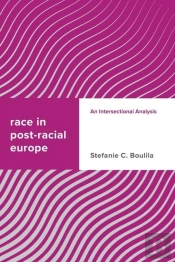 Race In Post-Racial Europe