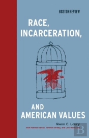 Race, Incarceration, And American Values