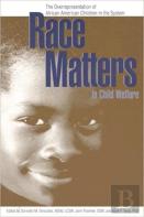 Race Matters In Child Welfare