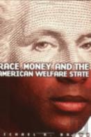 Race, Money, And The American Welfare State