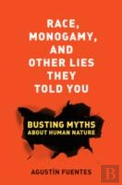 Race, Monogamy, And Other Lies They Told You