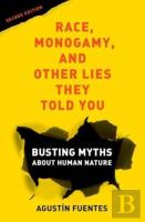 Race, Monogamy, And Other Lies They Told You, Second Edition