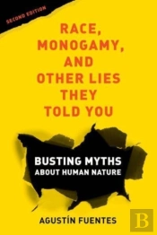 Race, Monogamy, And Other Lies They Told You, Second Edition