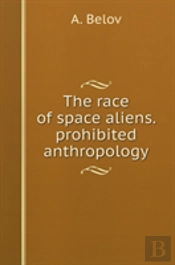 Race Of Space Aliens. Forbidden Anthropology