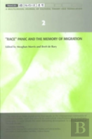 ''Race'' Panic And The Memory Of Migration