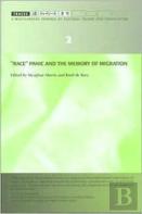 ''Race'' Panic And The Memory Of Migration