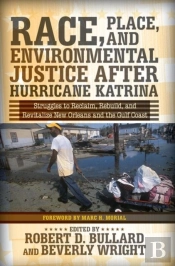 Race, Place, And Environmental Justice After Hurricane Katrina