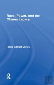 Race, Power, And The Obama Legacy