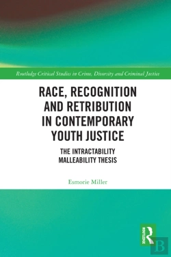 Bertrand.pt - Race, Recognition And Retribution In Contemporary Youth Justice