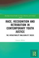 Race, Recognition And Retribution In Contemporary Youth Justice